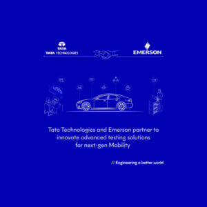 Tata Technologies and Emerson Collaborate on Intelligent Testing Solutions for Global OEMs